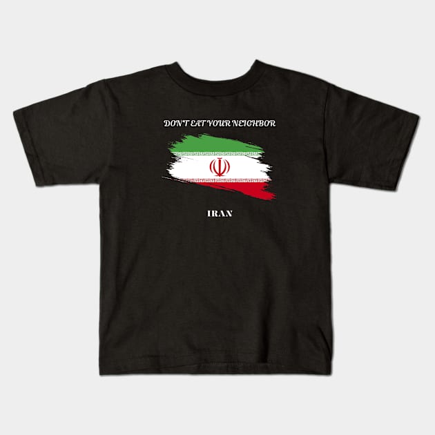 Iranian Pride, Don't eat your neighbor Kids T-Shirt by Smartteeshop